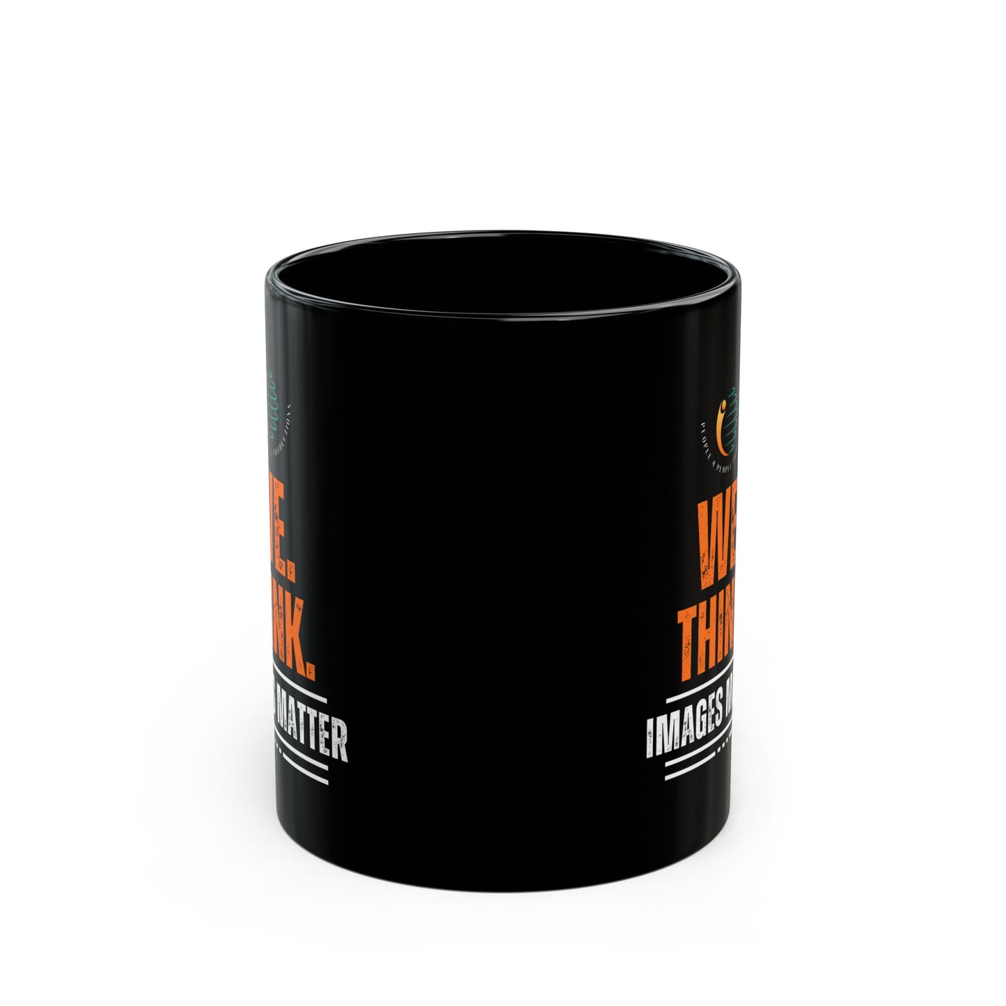 Inspirational Black Mug - 'We Think. Images Matter' - 11oz & 15oz