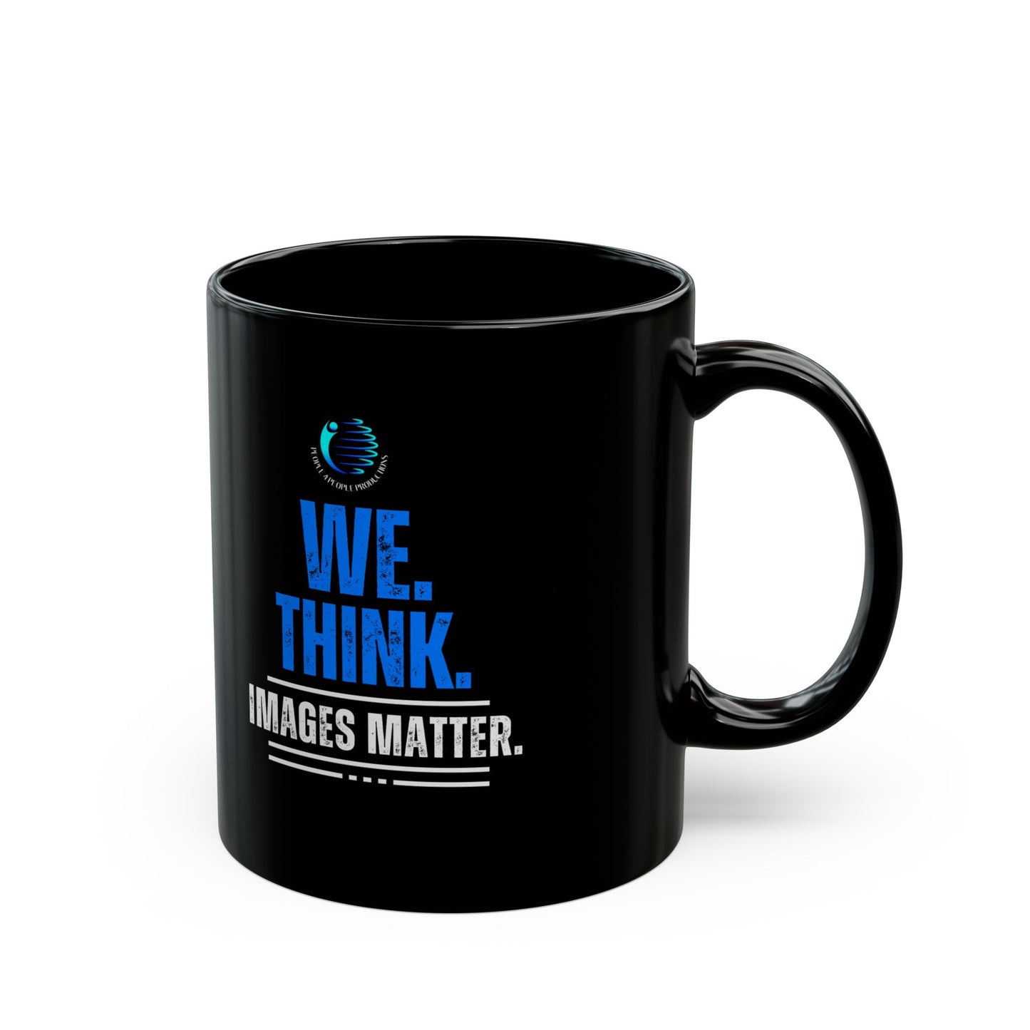 Inspirational Black Coffee Mug - "We Think. Images Matter." - Perfect for Creatives