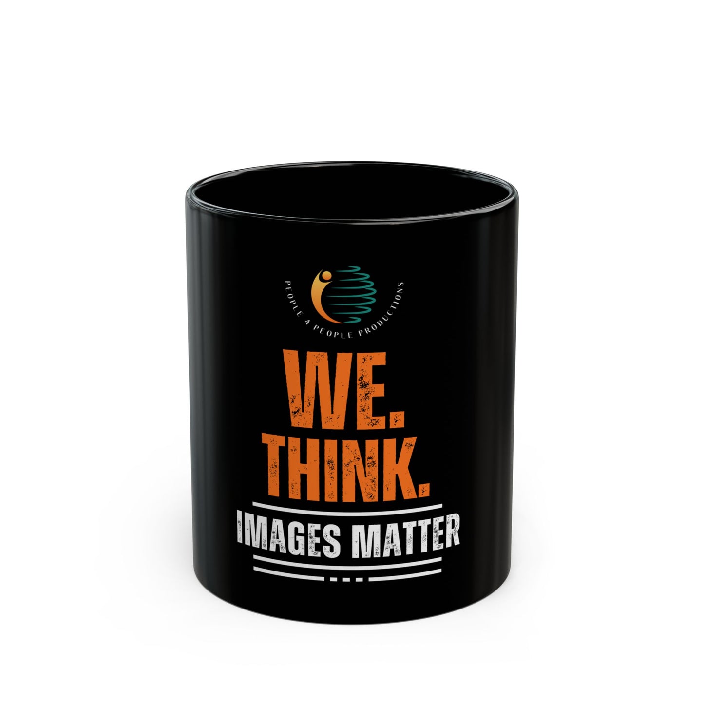 Black Coffee Mug Inspirational - 'We Think, Images Matter'