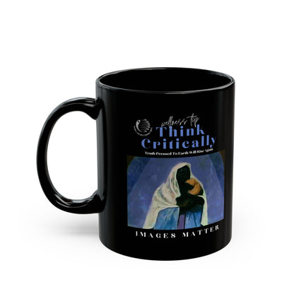Inspirational Black Madonna Mug - Think Critically - 11oz & 15oz