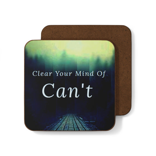 Inspirational Hardboard Coaster - 'Clear Your Mind Of Can't'