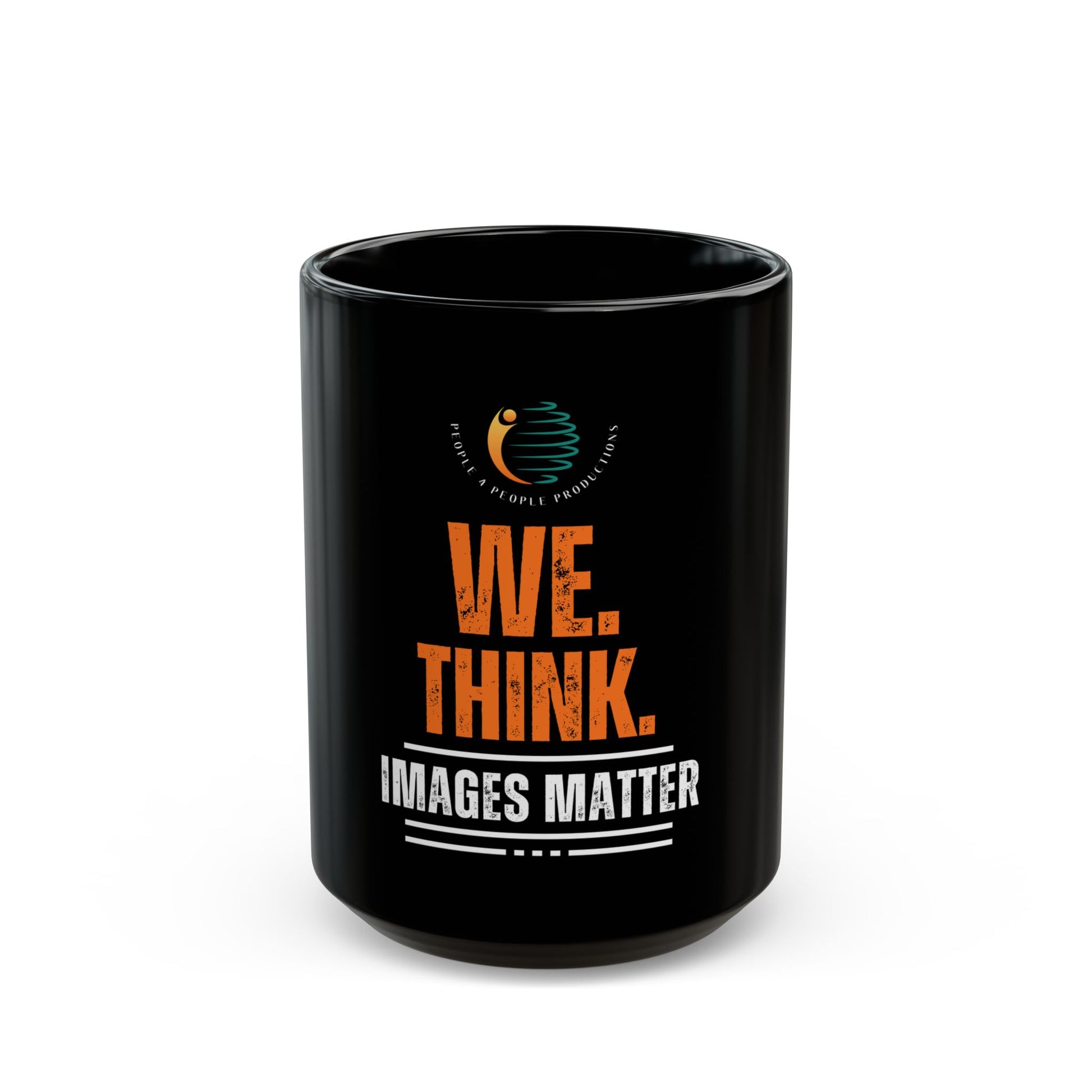 Black Coffee Mug Inspirational - 'We Think, Images Matter'