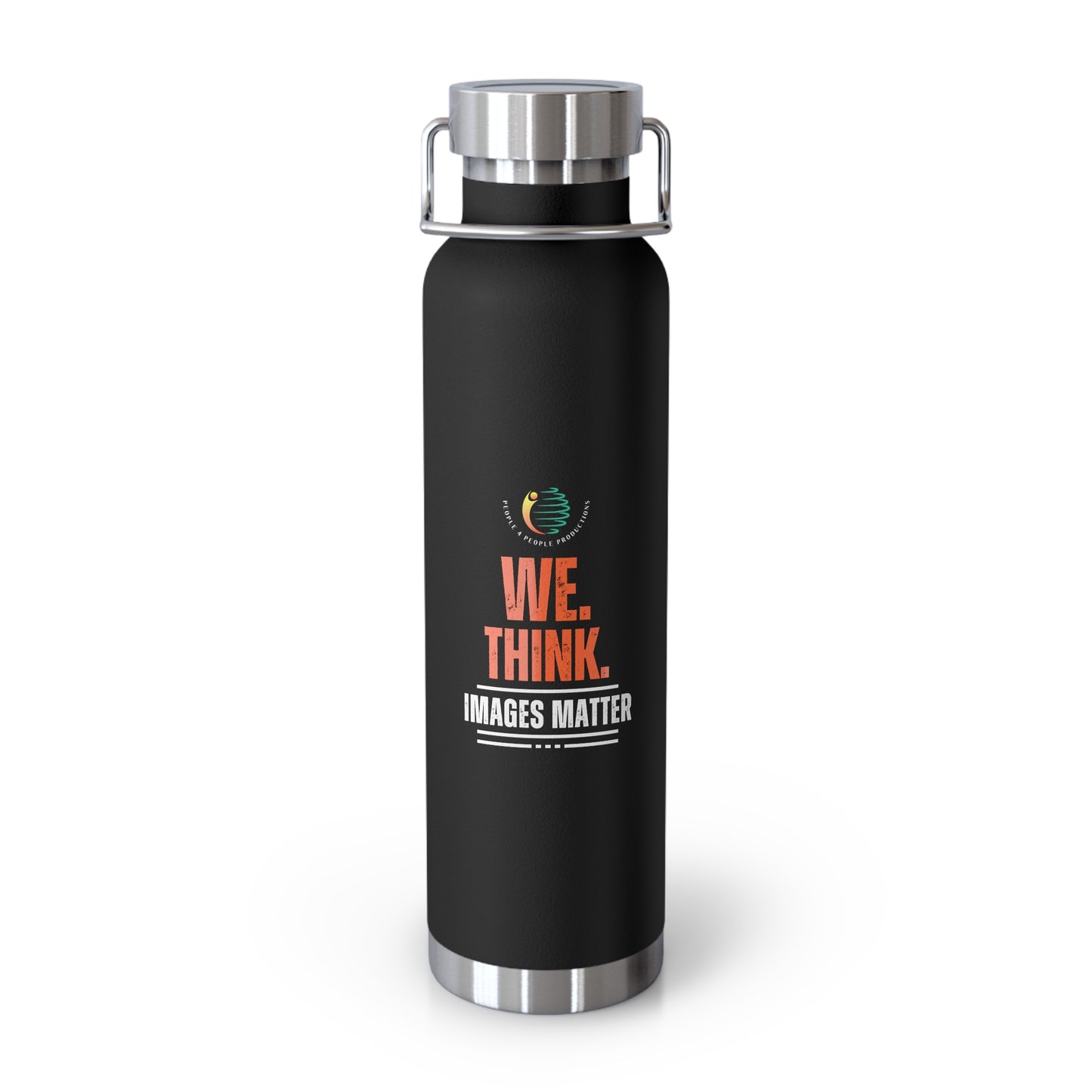 Motivational Copper Vacuum Insulated Bottle - 22oz - "WE. THINK. IMAGES MATTER"