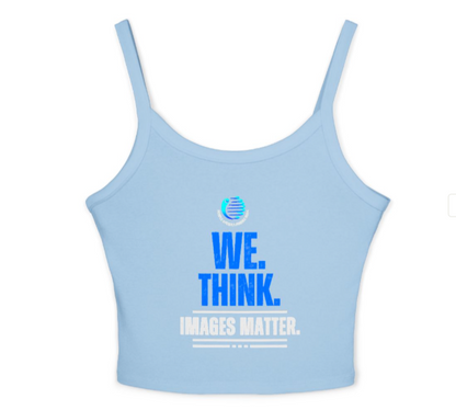 Empowering Women's Spaghetti Strap Tank Top - 'We Think. Images Matter.'