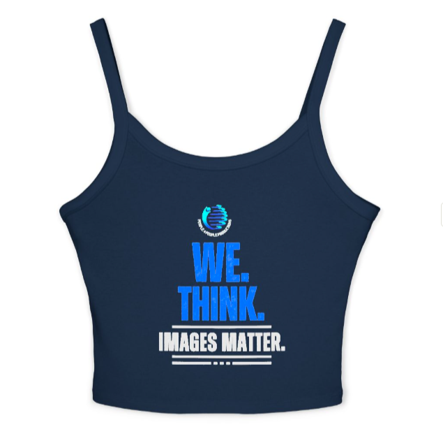 Empowering Women's Spaghetti Strap Tank Top - 'We Think. Images Matter.'